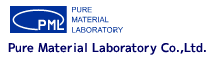 PURE MATERIAL LABORATORY,Ltd.